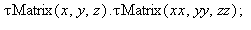 Typesetting:-delayDotProduct(`τMatrix`(x, y, z), `τMatrix`(xx, yy, zz)); 1